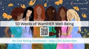 "Promotional graphic for '50 Weeks of WarriHER Well-Being' by Master Trainer TMR. The background features an illustration of five diverse women standing together, with butterflies and stars surrounding them. The women have various skin tones, hair textures, and styles, representing inclusivity and unity. A QR code is centered below the title for easy access. Text on the graphic reads: '50 Weeks of WarriHER Well-Being,' followed by 'No Cost Rolling Enrollment - https://bit.ly/warriher.' The Master Trainer TMR logo appears in the upper right corner."